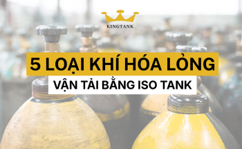 CHECKLIST 5 LOẠI KHÍ HÓA LỎNG VẬN TẢI BẰNG ISO TANK